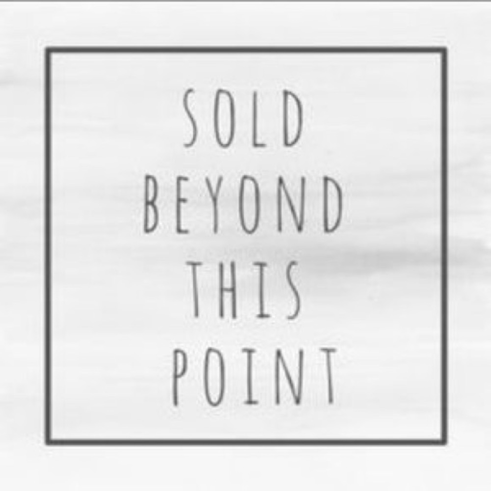Everything sold beyond this point